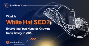 What Is White Hat SEO Everything You Need to Know to Rank Safely in 2026